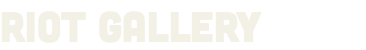 RIOT GALLERy
